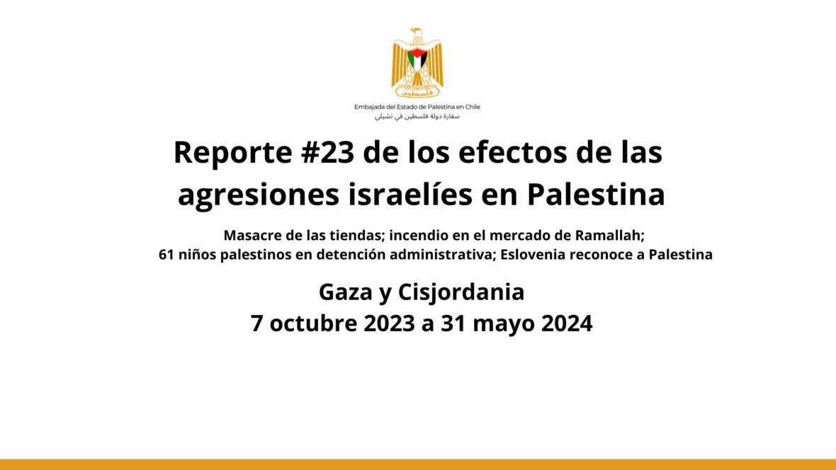 Reporte # 23 / 2024 realizado por la Embajada del Estado de Palestina en Chile 