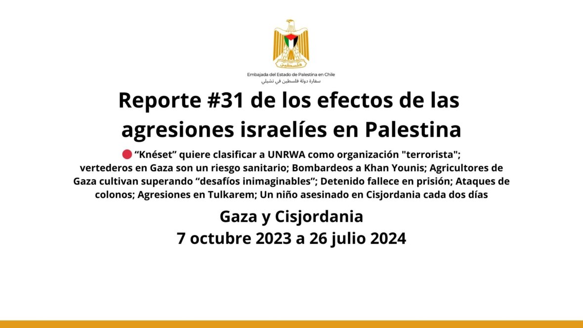 Reporte # 31 / 2024 realizado por la Embajada del Estado de Palestina en Chile 
